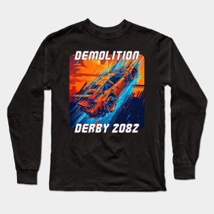 Demolition Derby 2082 Long Sleeve T-Shirt